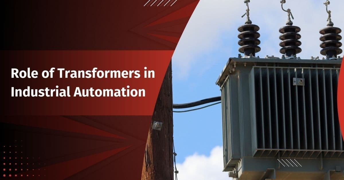 Automated Transformers The Role of Transformers in Industrial Automation